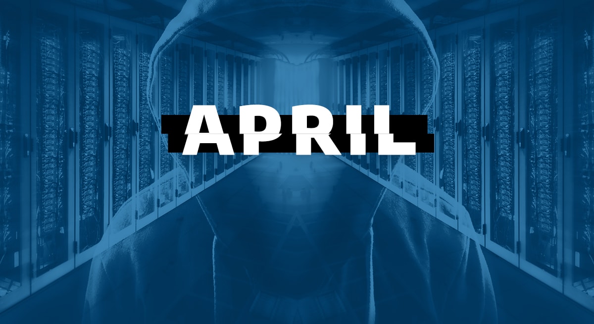 Top Cyber Attacks of April