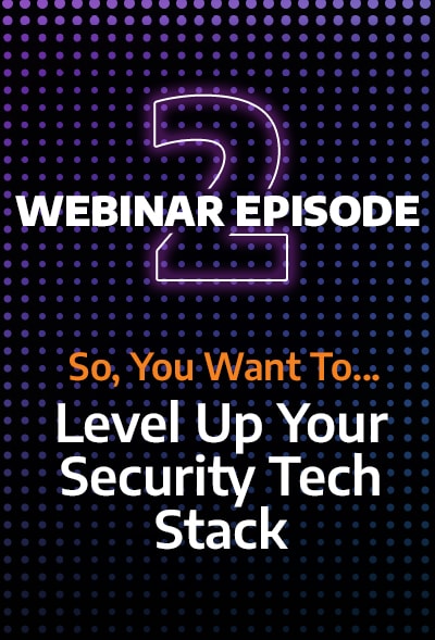 So, You Want To...Level Up Your Security Tech Stack