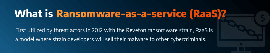 Ransomware-as-a-service is an economy around ransomware where threat actors sell malware to groups.